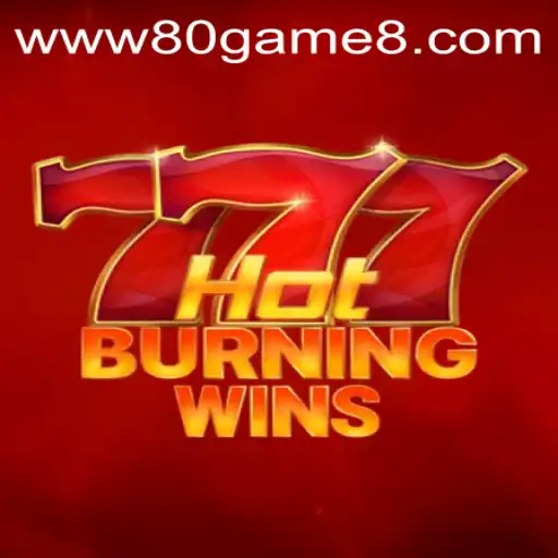 Discover the Thrilling Adventure of HotBurningWins on 80GAME.app
