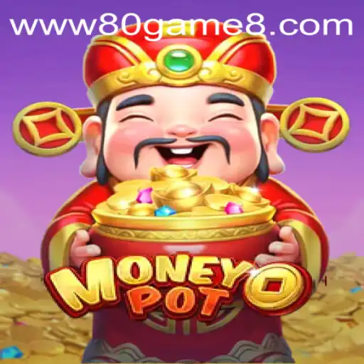 Discover the Exciting World of MoneyPot: A Comprehensive Guide to 80GAME.app